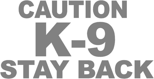 Caution K-9 Stay Back V1 Silver Vinyl Decal for Windows, Walls, Bumpers, Laptop - 6 Inches