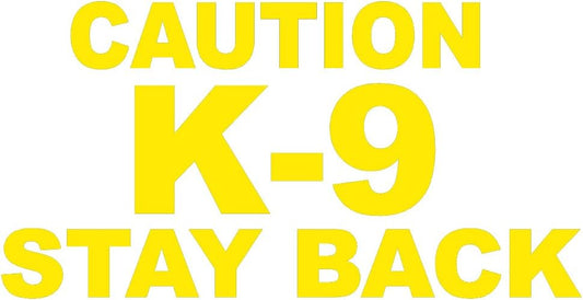 Caution K-9 Stay Back V1 Vinyl Decal - Yellow, 6 Inches - for Windows, Walls, Bumpers, Laptop, Lockers - by StickerDad