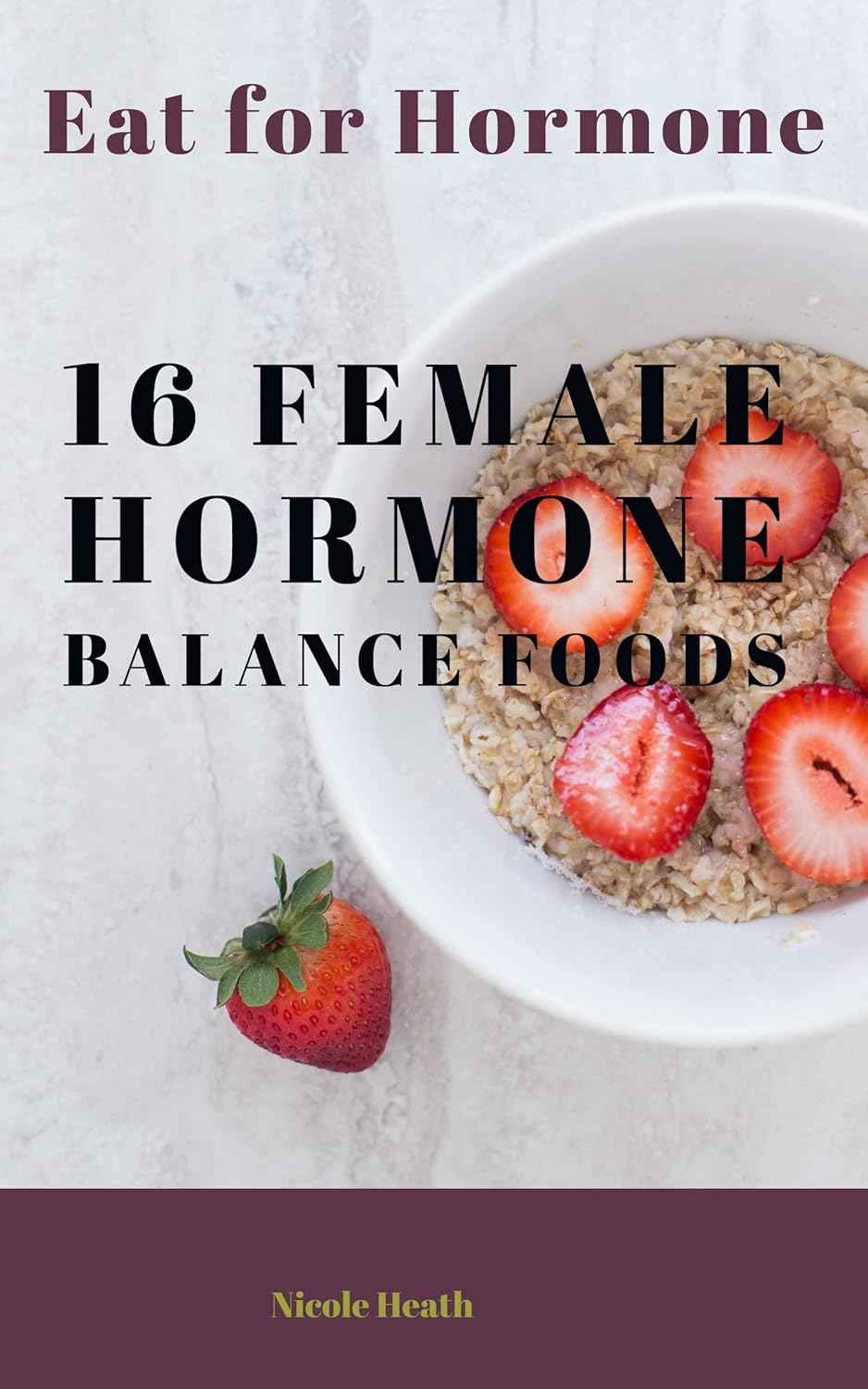 Eat for Hormone Balance: 16 Female Hormone Balance Foods