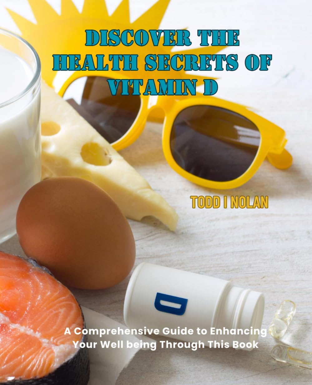 Enhance Your Wellbeing with Vitamin D: Comprehensive Health Guide