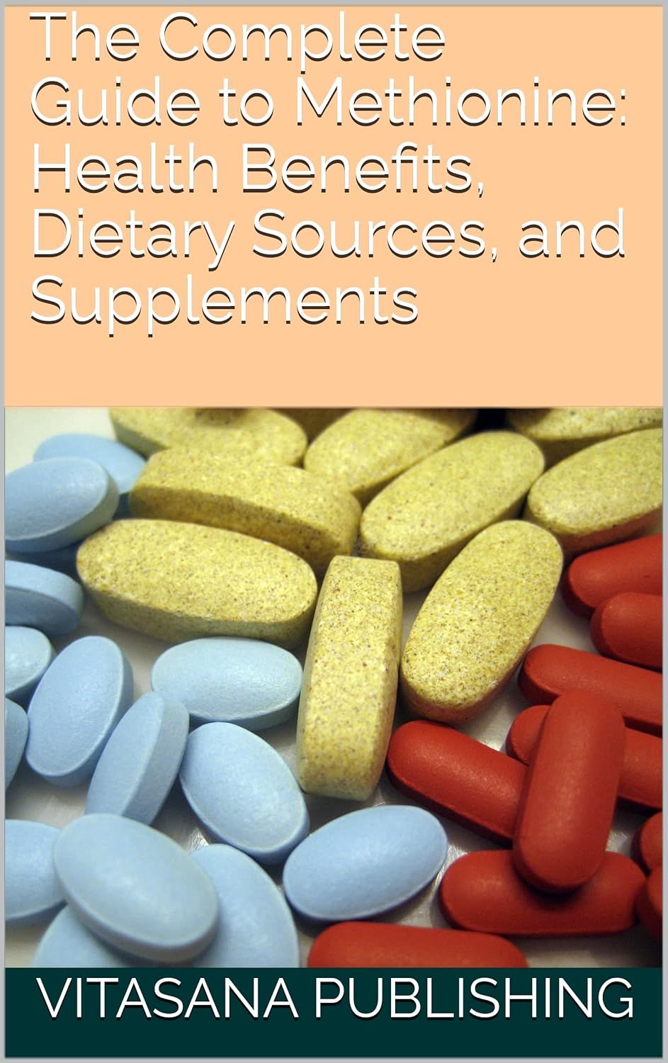 Methionine: Health Benefits, Dietary Sources, Supplements - Complete Guide