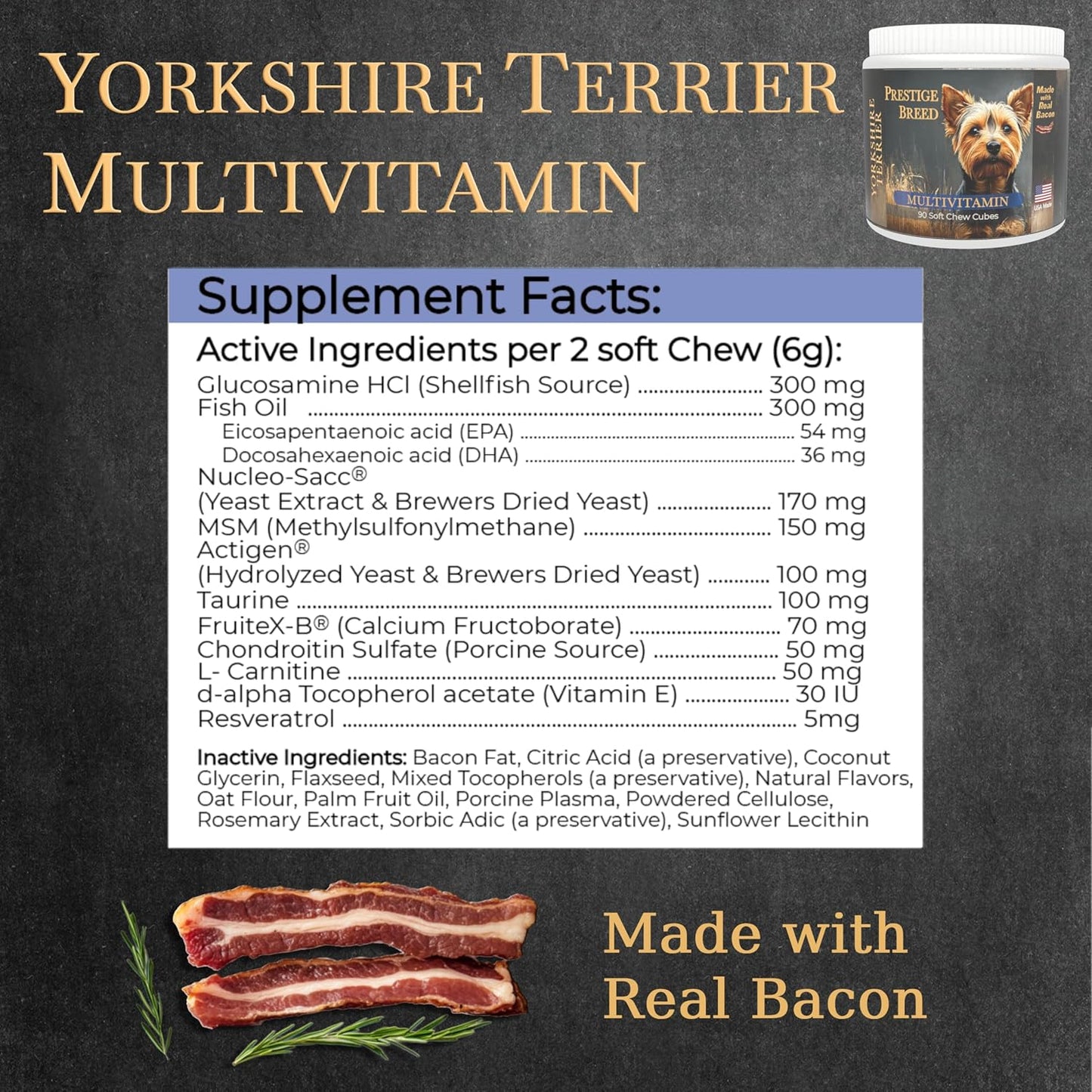 Yorkie Multivitamin Supplement, 90 Count, Made in USA with Real Bacon - Balanced Nutrition for Prestige Breeds