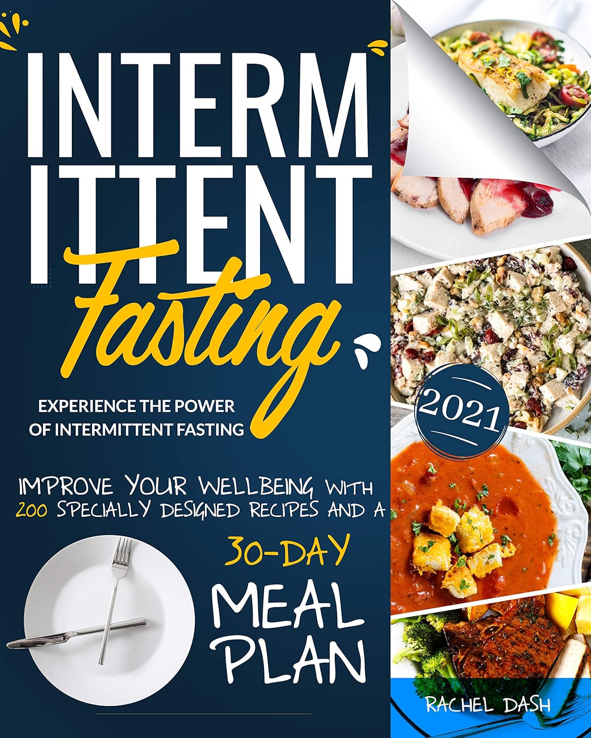 200 Specially Designed Recipes and 30-Day Meal Plan for Improving Wellbeing through Intermittent Fasting