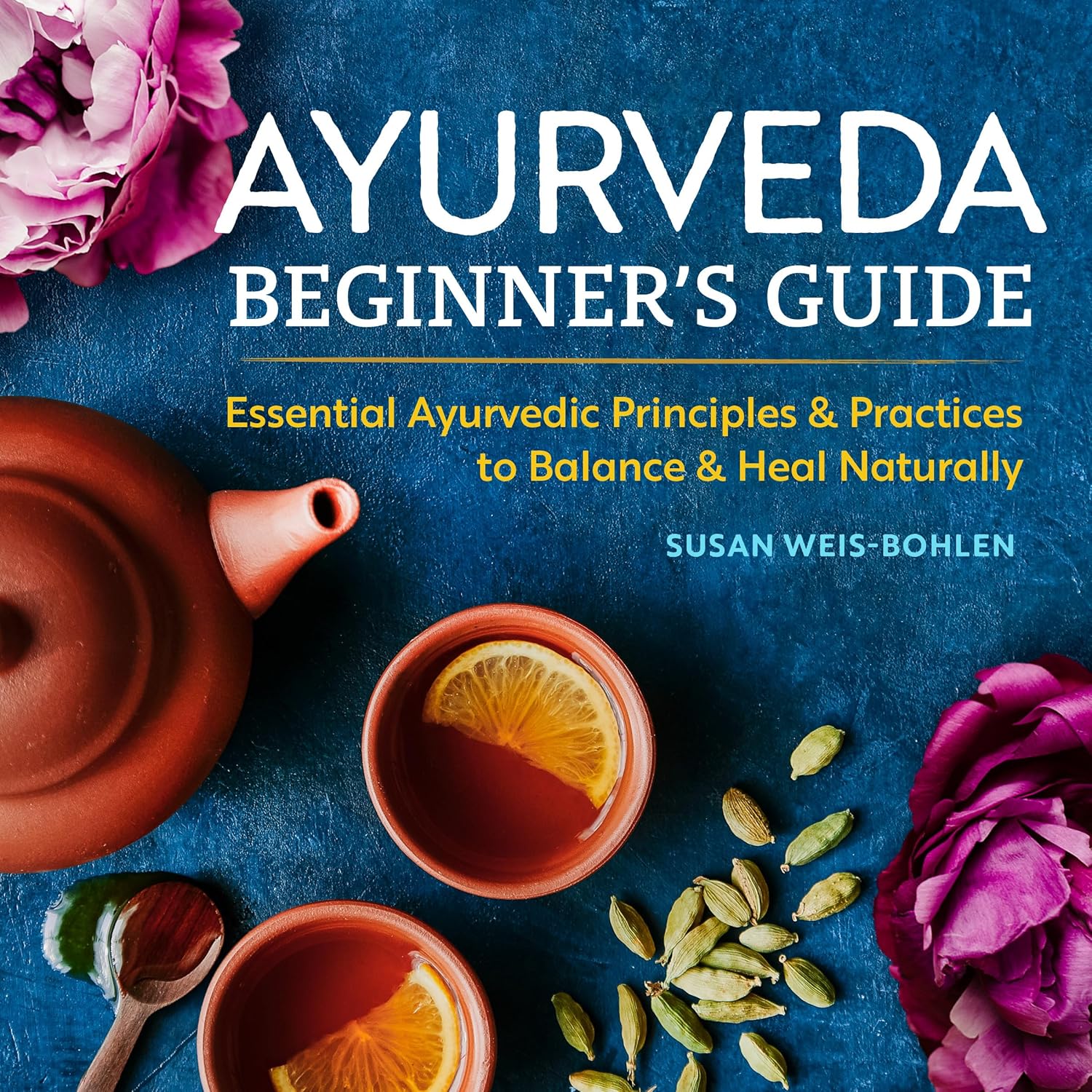 ayurveda-beginners-handbook-learn-key-principles-and-practices-for-natural-balance-and-healing-1