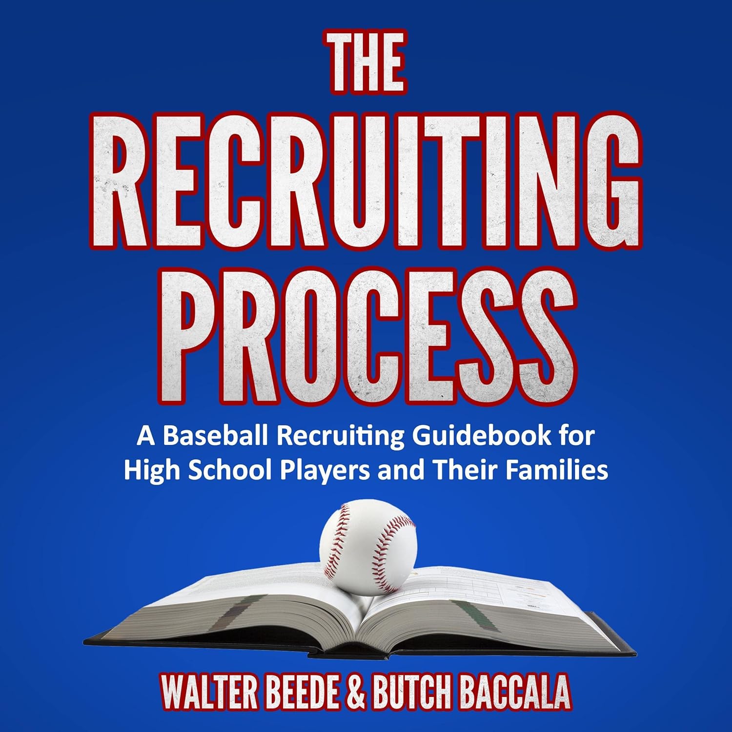 Baseball Recruiting Guidebook for High School Players and Families: Streamlining the Recruiting Process