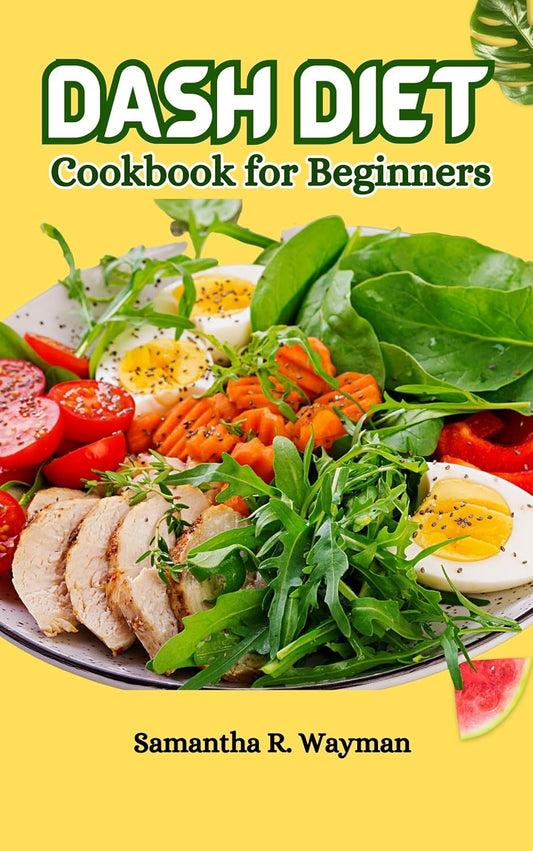 Beginner's Guide to the DASH Diet: Mediterranean Inspired Recipes