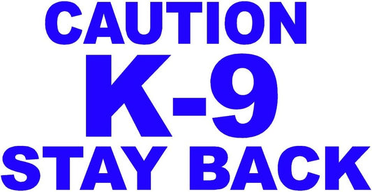 Caution K-9 Stay Back V1 Vinyl Decal - Blue, 6 Inches - for Windows, Walls, Bumpers, Laptop, Lockers