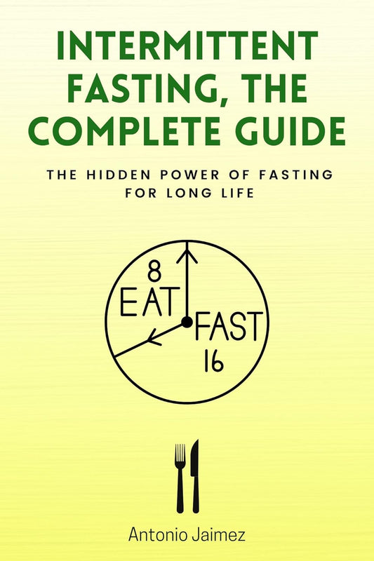 Complete Guide to Intermittent Fasting: Unlocking the Longevity Benefits of Fasting