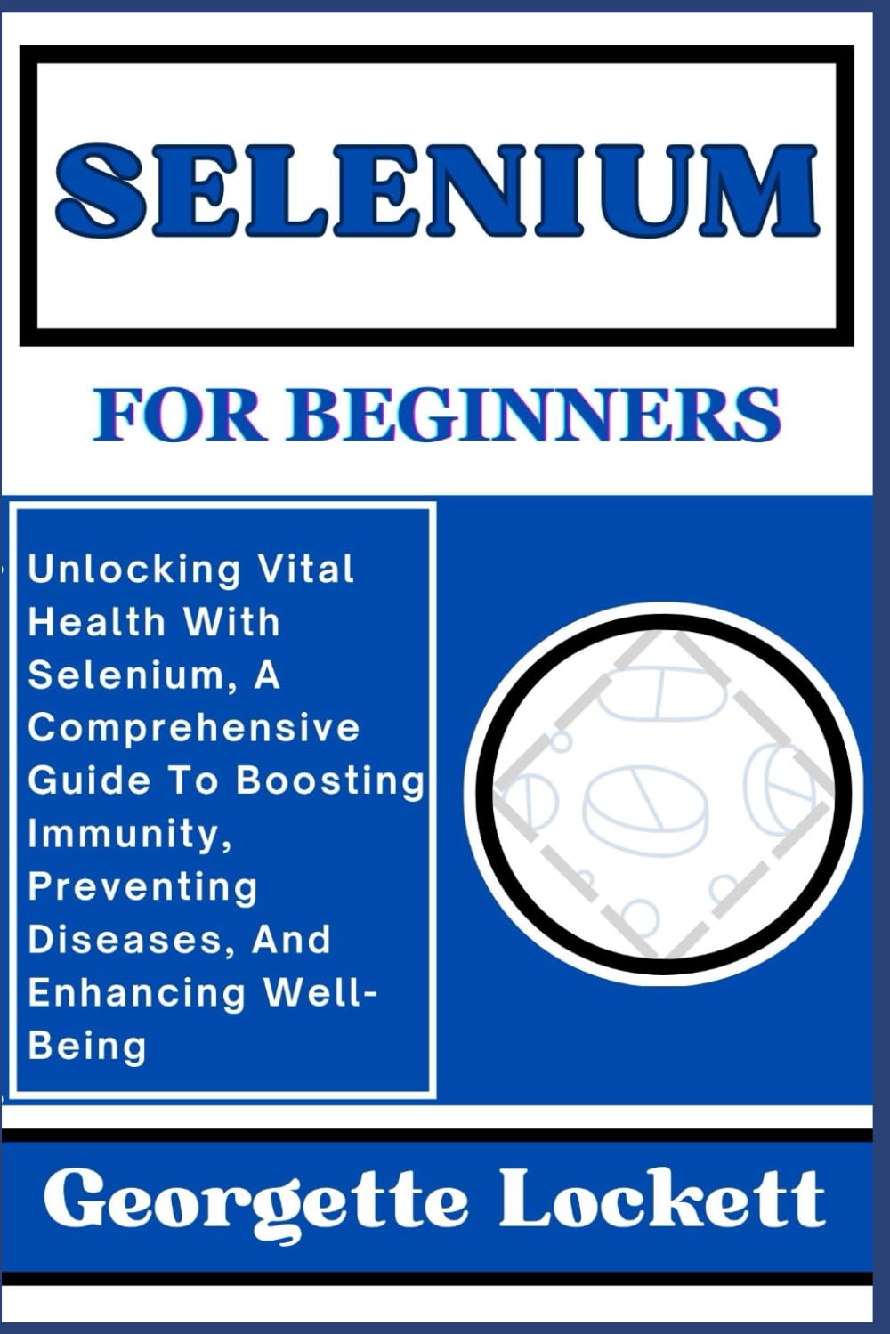 Comprehensive Guide to Boosting Immunity with Selenium: Vital Health Tips for Beginners