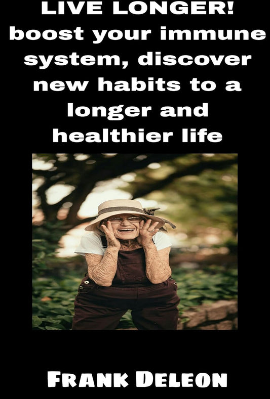 Discover Longevity: Boost Immune System with New Healthy Habits