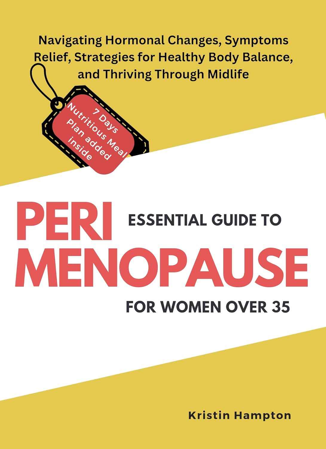 Essential Guide to Perimenopause for Women Over 35: Navigating Hormonal Changes, Symptoms Relief, Strategies for Healthy Body Balance, and Thriving Through Midlife