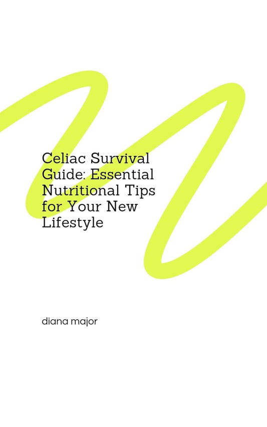 Essential Nutritional Tips for Celiac Survival: A Comprehensive Guide