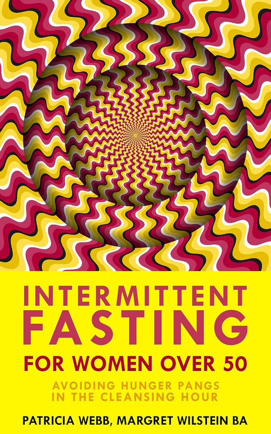 Intermittent Fasting for Women Over 50: Tips to Prevent Hunger Pangs During the Fasting Window