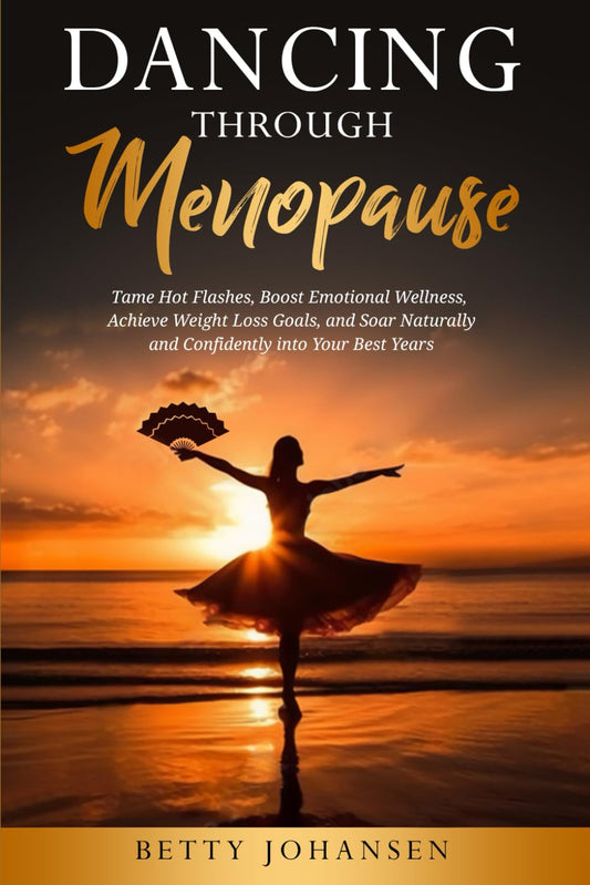 Menopause Dance: Control Hot Flashes, Improve Emotional Well-being, Reach  Slimming Formula  Goals, and Embrace Your Best Years with Confidence
