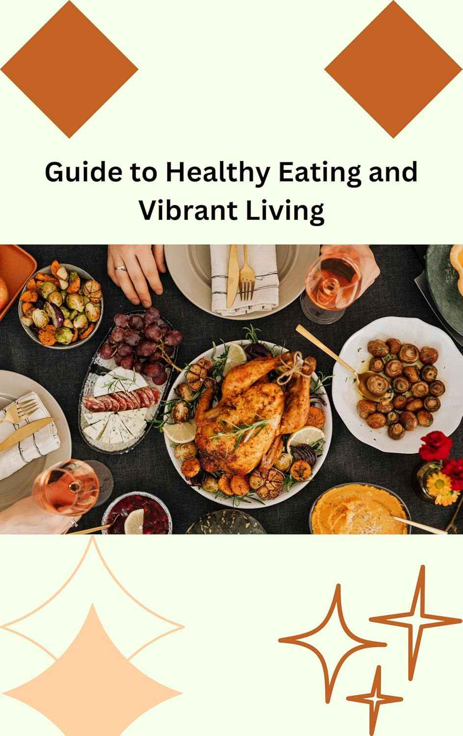 "Nourish Your Way A Guide to Healthy Eating and Vibrant Living"