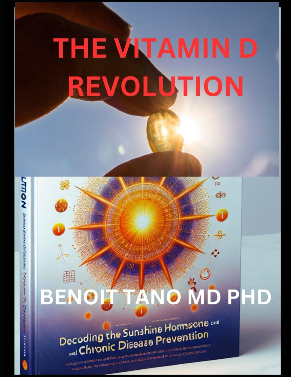 Optimize Health and Prevent Chronic Diseases with the Vitamin D Revolution: Understanding the Sunshine Hormone