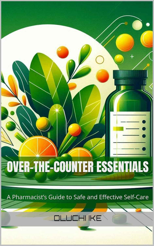 Over-the-Counter Essentials: A Pharmacist’s Guide to Safe and Effective Self-Care