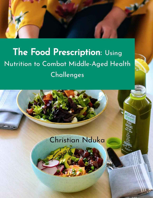 The Food Prescription: Using Nutrition to Combat Middle Age Health Challenges