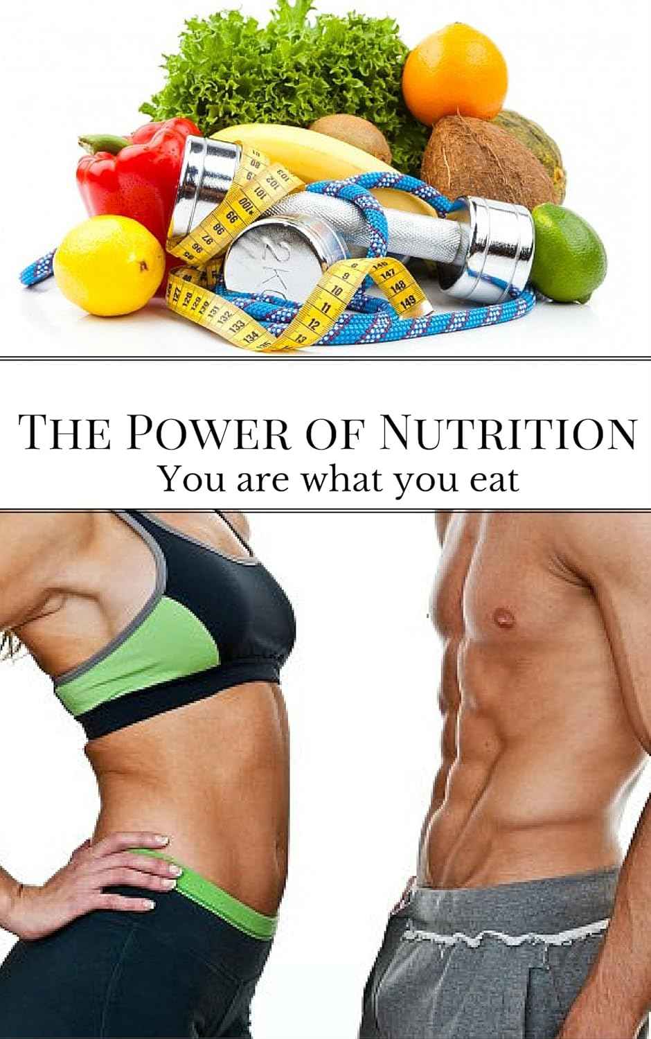 The Power of Nutrition (You are what you eat): Sport nutrition