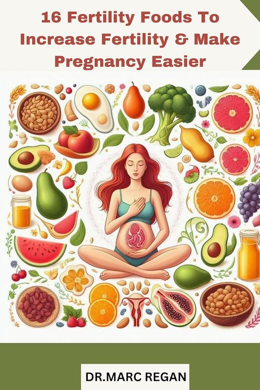 Top 16 Fertility-Boosting Foods for Easier Pregnancy