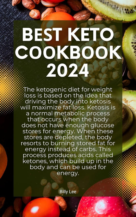 Top Keto Cookbook 2024: Achieve Ketogenic Diet Goals with Delicious Low-Carb Recipes for Fat-Burning Energy Boosts
