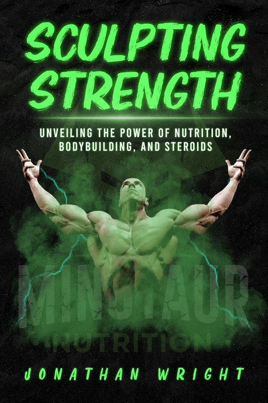 Unlocking Strength: The Ultimate Guide to Nutrition, Bodybuilding, and Steroids