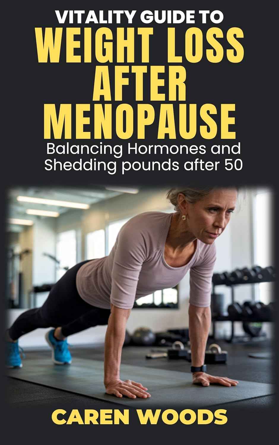 Vitality Guide To  Slimming Formula  After Menopause: Balancing Hormones and Shedding pounds after 50 (Vitality Guides Book 7)